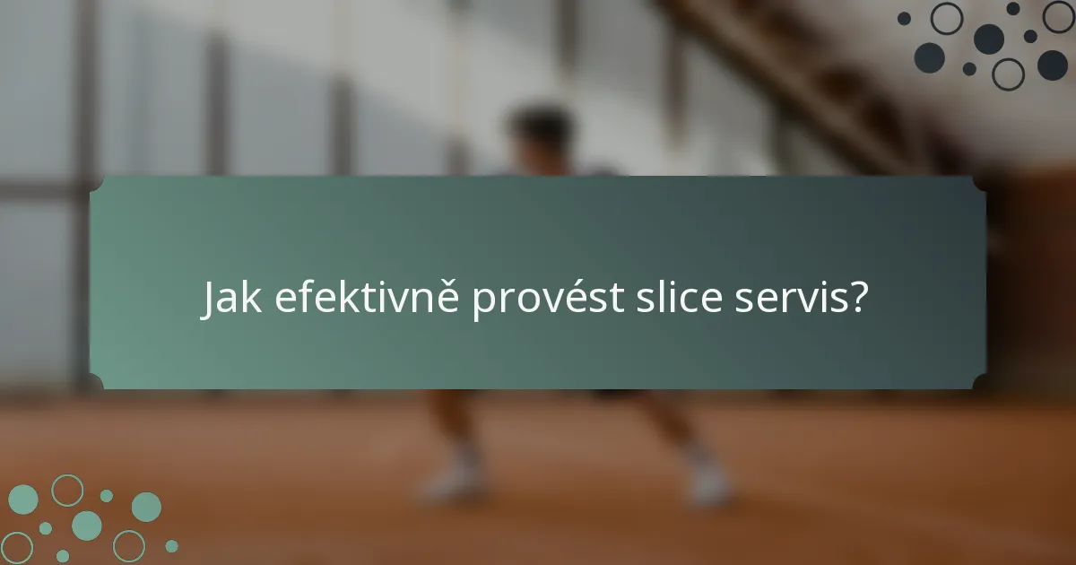 Jak efektivně provést slice servis?